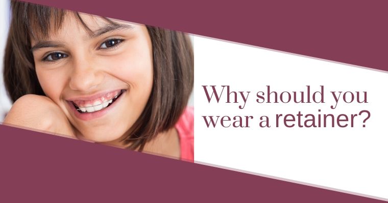 whys should you wear a retainer?